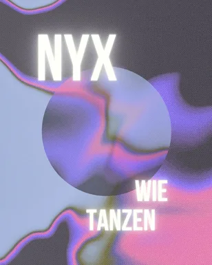 Plakat des NYX Kollektivs: der Schriftzug «NYX wie tanzen» über einem Kreis in Blau, Violett und Rosa